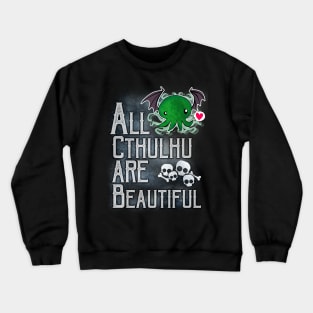 All Cthulhu are Beautiful Crewneck Sweatshirt